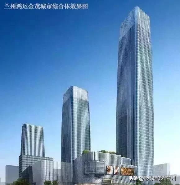 兰州正在建设的十座高楼,兰州十大高楼