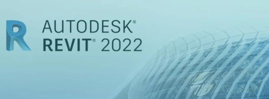 偶数！Revit2022上线，32个大更新，你会pick吗？
