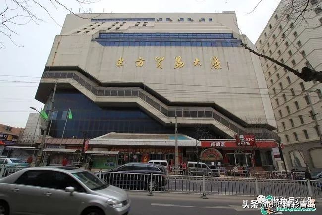 青岛东方贸易大厦是什么,青岛东方贸易大厦的兴衰史