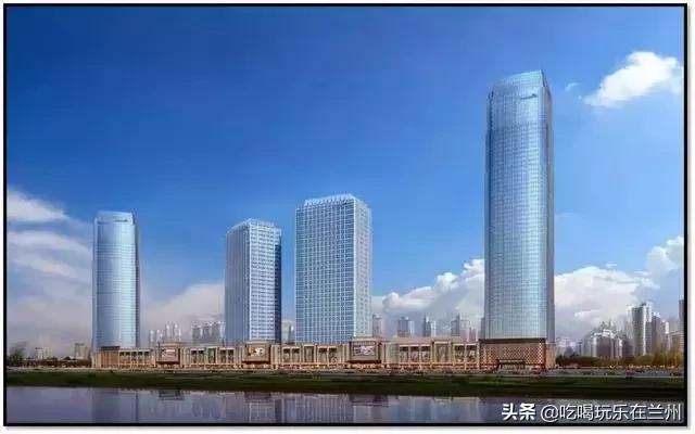 兰州正在建设的十座高楼,兰州十大高楼