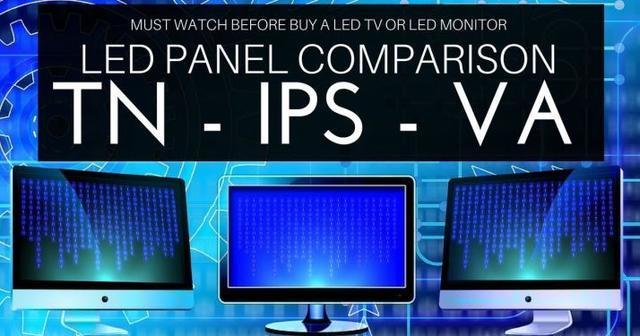 显示器tn面板va面板和ips面板,显示器tn和va面板的区别